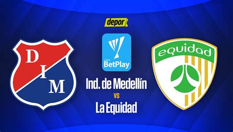 Medell N Vs La Equidad En Vivo V A Win Sports Canales Y Horarios Por