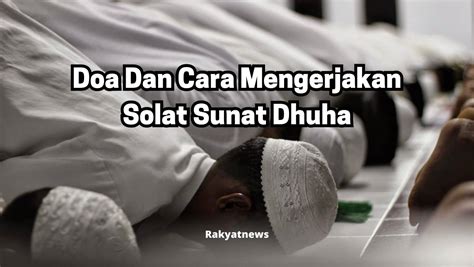 Solat Dhuha Bacaan Doa Dan Cara Mengerjakannya Rakyat News