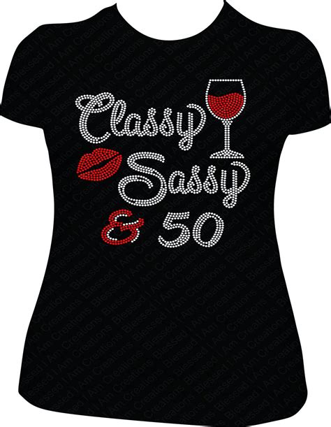 Classy Sassy And 50 Lips And Glass Rhinestone Shirt Bling Birthday