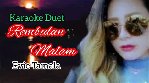 Rembulan Malam Evie Tamala Karaoke Duet Mukaromahangel9729