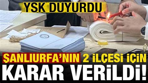 Son dakika Şanlıurfa nın iki ilçesi için YSK dan kritik karar Haber