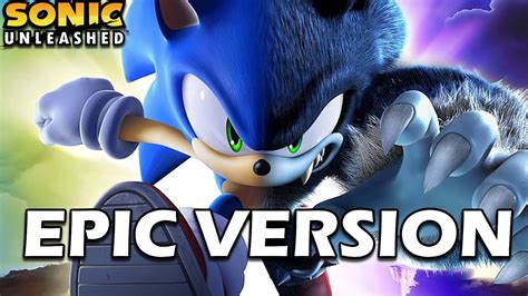 Sonic Unleashed Endless Possibility ULTRA EPIC VERSION YouTube