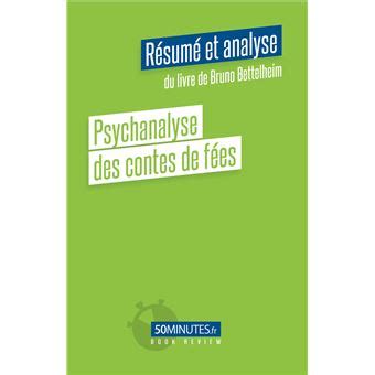 Psychanalyse des contes de fées Résumé et analyse du livre de Bruno