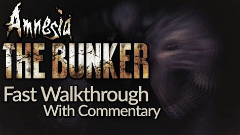 Full Game Fast Walkthrough With Commentary Amnesia The Bunker