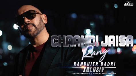 Chaandi Jaisa Rang Randhier Badri XQLUSIV Official Video YouTube