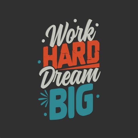 Premium Vector Work Hard Dream Big Typography Vector Design Template