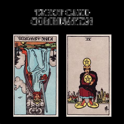 King Of Swords Reversed AND Four Of Pentacles Tarot Cards Together