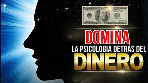 La Psicologia Del Dinero C Mo Aplicarla En Tu Vida Para Atraer La