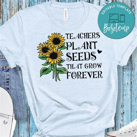 Teachers Plant Seeds That Grow Forever Shirt Bobotemp