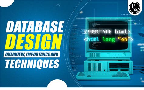 Database Design - Overview, Importance, And Techniques