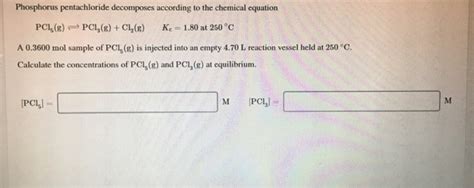 Solved Phosphorus Pentachloride Decomposes According To The Chegg