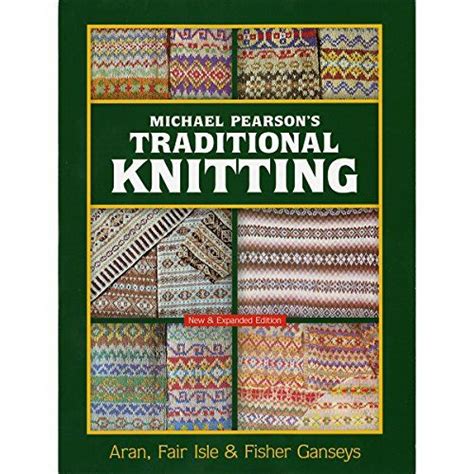 Michael Pearson S Traditional Knitting Aran Fair Isle And Fisher