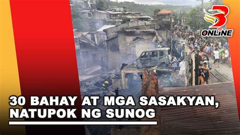 30 Bahay At Mga Sasakyan Natupok Ng Sunog YouTube