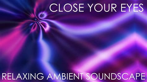 Relaxing Ambient Soundscape Close Your Eyes Simple Pulsing Beat