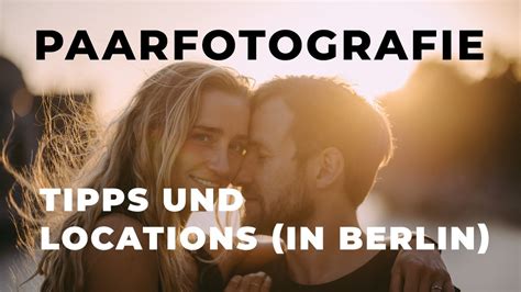 Paarfotografie Tipps Behind The Scenes Paarfotoshooting Berlin Youtube