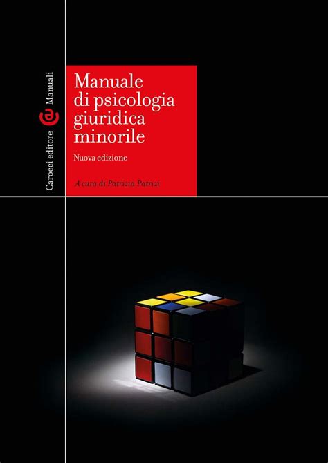 Manuale Di Psicologia Giuridica Minorile A Cura Di Patrizia Patrizi