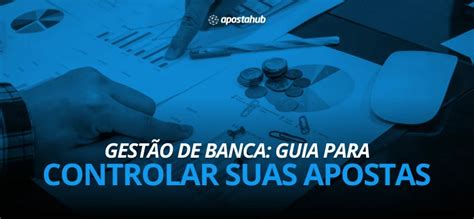 Gest O De Banca Melhores M Todos Para Gerir Suas Apostas