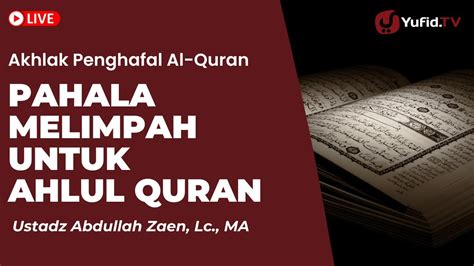 Pahala Melimpah Untuk Ahlul Quran Ustadz Abdullah Zaen Lc MA YouTube