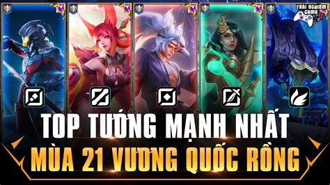 Liên quân Tổng Hợp Top Tướng Mạnh Nhất Mùa 21 Full 5 vị trí Rừng