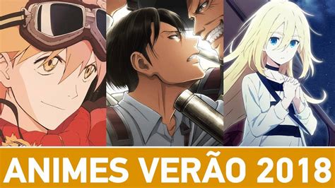 Guia Dos Novos Animes Da Temporada De VerÃojulho 2018 Youtube