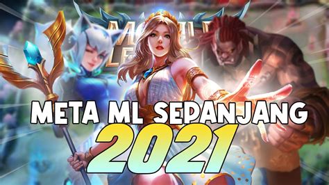 Berbagai Hero META Di Mobile Legends Sepanjang 2021 YouTube