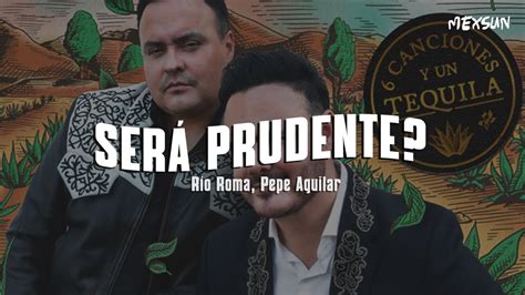 Río Roma Pepe Aguilar Será Prudente Letra YouTube Music