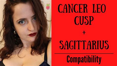 Cancer Leo Cusp Sagittarius COMPATIBILITY YouTube