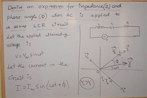 Series Lcr Circuit Derivation Of Expression For Impedance And Phase Angle When Alternating