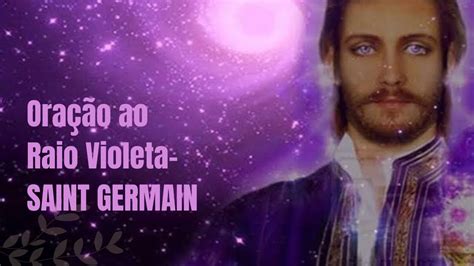 Ora O Ao Raio Violeta Saint Germain Youtube