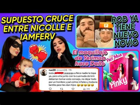 SUPUESTO CRUCE ENTRE IAMFERV Y NIKKI NACHA LE QUITO EL NOVIO A