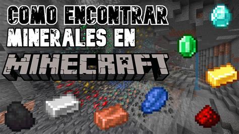 COMO ENCONTRAR TODOS LOS MINERALES EN MINECRAFT YouTube