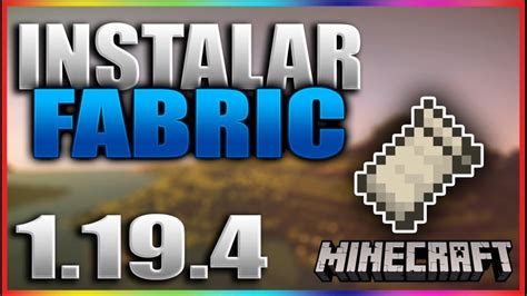 1 19 4 COMO INSTALAR FABRIC PARA MINECRAFT JAVA OFICIAL Y COMO USARLO