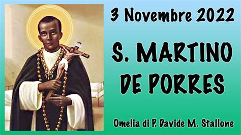 Omelia San Martino De Porres P Davide M Stallone Fi Youtube