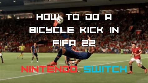 How To Do A Bicycle Kick In Fifa Nintendo Switch Youtube