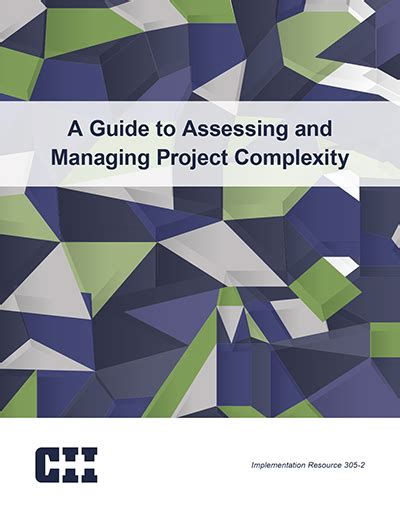 A Guide To Assessing And Managing Project Complexity