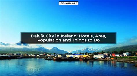 Dalvík City in Iceland: Hotels, Area, Population and Things to Do ...