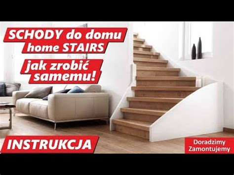 Schody W Domu Jak Wyko Czy Schody Instrukcja Jak Samemu Zrobi Nowy