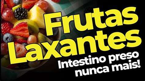 FRUTAS LAXANTES 10 Frutas que Soltam o Intestino Rápido Veja