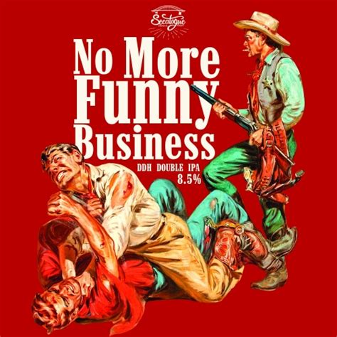 No More Funny Business - Secatogue Brewing Co. - Untappd