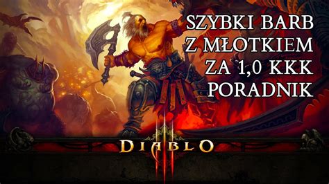 Zagrajmy w Diablo 3 SZYBKI BARB Z MŁOTKIEM ZA 1 KKK GOLDA PL YouTube