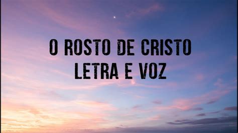 Letra Da Musica Rosto De Cristo LIBRAIN