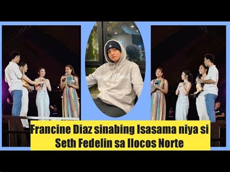 Francine Diaz Sinabing Isasama Niya Si Seth Fedelin Sa Ilocos Norte