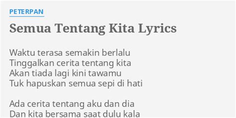 "SEMUA TENTANG KITA" LYRICS by PETERPAN: Waktu terasa semakin berlalu...