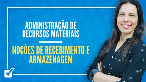 04 01 Aula de Noções de recebimento e armazenagem Administração de