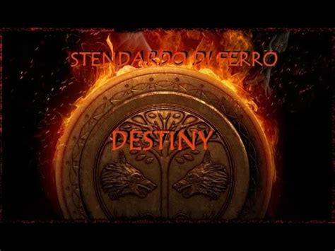 Destiny Stendardo Di Ferro Youtube