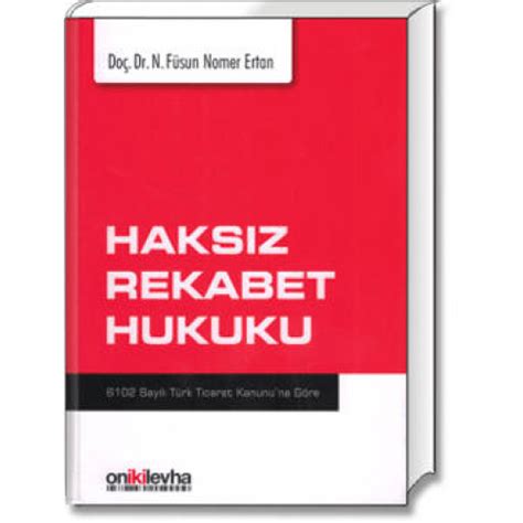 Haksız Rekabet Hukuku N Füsun NOMER ERTAN Kitap