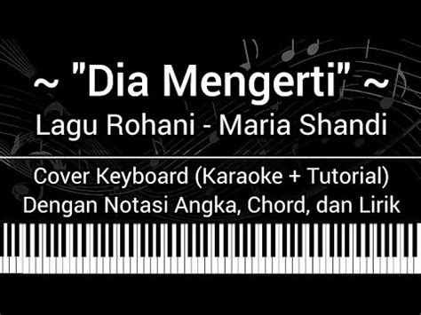 Dia Mengerti Lagu Rohani Not Angka Chord Lirik Cover Keyboard