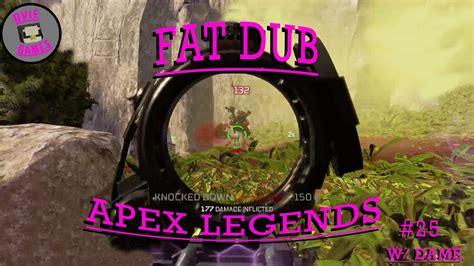 FAT DUB Apex Legends 25 YouTube