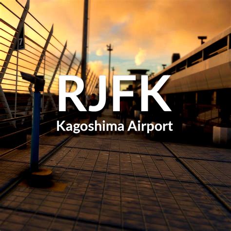 FLY 2 HIGH - RJFK - Kagoshima Airport for Microsoft Flight Simulator | MSFS