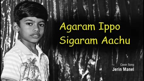 Agaram Ippo Sigaram Aachu Video Song Sigaram Tamil Jerin Manel